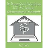 EP Preschool Printables B & W Edition: Part of Easy Peasy All-in-One Homeschool
