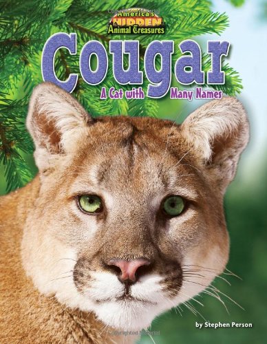 Cougar: A Cat with Many Names (America's Hidden Animal Treasures)