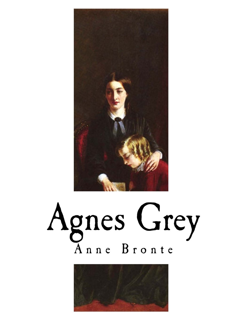 Agnes Grey A Novel Anne Bronte Bronte Anne Bell Acton 9781717558190 Amazon Com Books