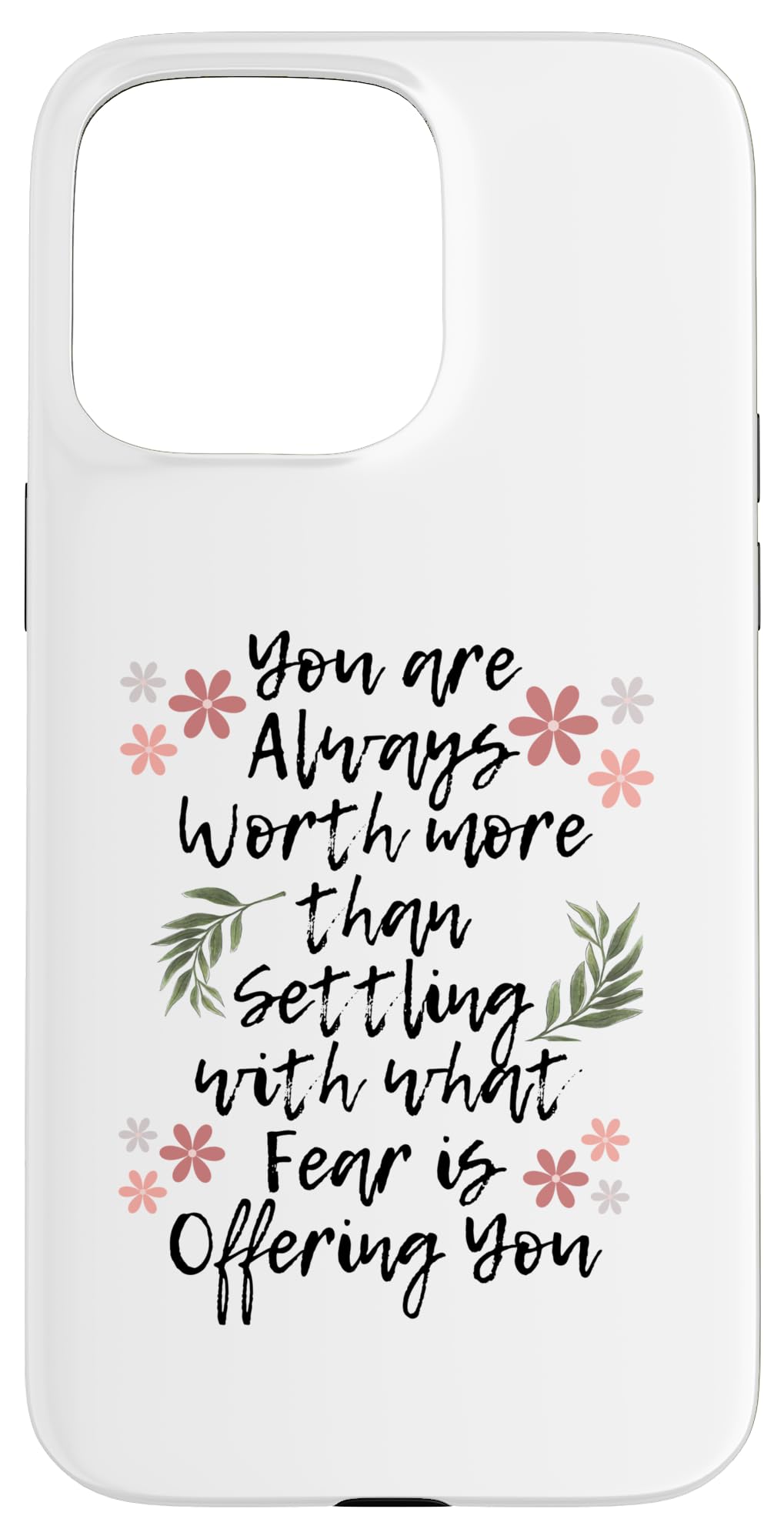 Positive Affirmation | Inspiration | Inspirational Quote | Case for iPhone 15 Pro Max