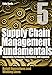Supply Chain Management Fundamentals 5: Integrating Purchasing, Operations & Logistics: Module Five (Supply Chain Management Fundamentals: Integrating Purchasing, Operations & Logistics)