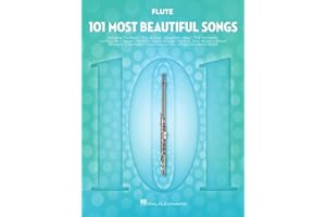 101 Most Beautiful Songs for Flute – Sheet Music Songbook | Instrumental Folio for All Levels | Includes What a Wonderful World, Your Song, City of Stars, and More (101 Songs)