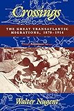 Crossings: The Great Transatlantic Migrations, 1870-1914