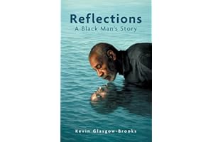 Reflections: A Black Man's Story
