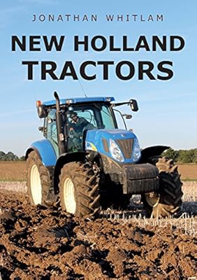 New Holland Tractors Jonathan Whitlam 9781445677675 Amazon Com