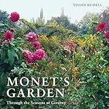 Monet's Garden: Through the Seasons at Giverny by Vivian Russell