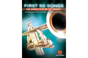 First 50 Songs You Should Play on the Trumpet | Beginner to Intermediate Trumpet Sheet Music Songbook for Developing Players 
