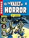 The EC Archives: The Vault of Horror Volume 3 by Al Feldstein, Daniel Chabon