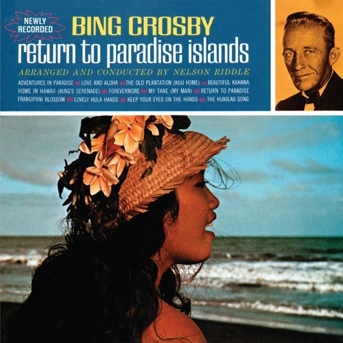 Bing Crosby - Return to Paradise Islands - Zortam Music