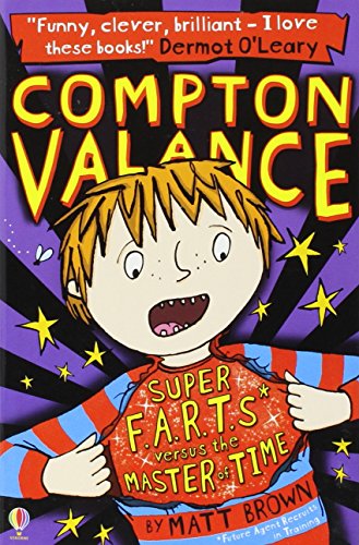 Compton Valance 3 Book Collection Pack Set By Matt Brown (Most Powerful Boy in Universe, Time Travelling Sandwich Bites Back, Super Farts versus the Master of Time)