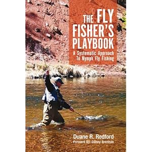 The Fly Fisher's Playbook: A Systematic Approach to Nymph Fly Fishing