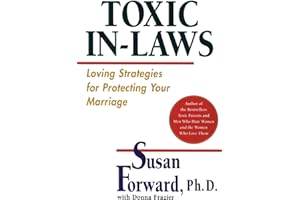 Toxic In-Laws: Loving Strategies for Protecting Your Marriage – Effective Communication and Behavioral Techniques for Couples