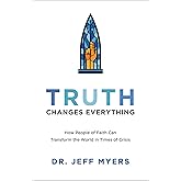 Truth Changes Everything (Perspectives: A Summit Ministries Series)
