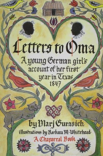 Letters to Oma: A Young German Girl's Account of Her First Year in Texas, 1847 (Chaparral Books)