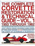 The Complete Corvette Restoration and Technical Guide, Vol. 1: 1953 Through 1962