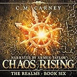 Chaos Rising: The Realms Book Six: An Epic LitRPG