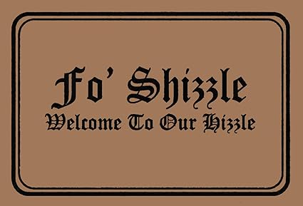 Amazoncom Lxmn Fo Shizzle Welcome To Our Hizzle Cool Absorbent