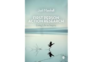 First Person Action Research: Living Life as Inquiry