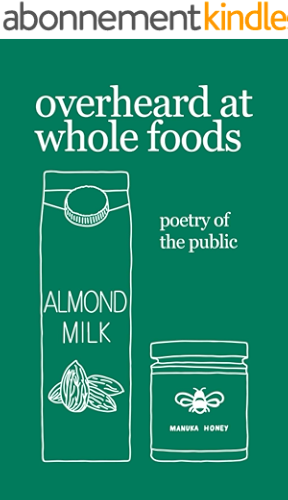 Download overheard at whole foods: poetry of the public (English Edition) PDF