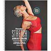 Prevention - Stretch Away Pain: 5 Minutes A Day To Ease Aches All Over