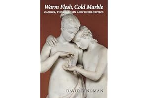 Warm Flesh, Cold Marble: Canova, Thorvaldsen, and Their Critics