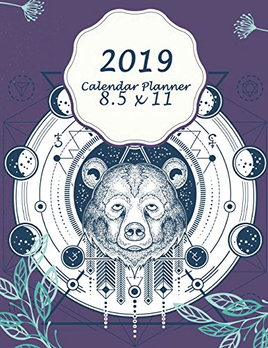 2019 Calendar Planner 8.5 x 11: Bear and Moon calendar, Daily Weekly and Monthly, Yearly Calendar Pl by 