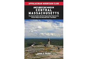 AMC's Best Day Hikes in Central Massachusetts: Four-Season Guide to 50 of the Region's Best Trails from the Pioneer Valley to the Worcester Hills