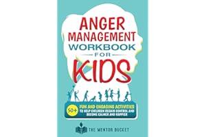 Anger Management Workbook for Kids - 50+ Fun and Engaging Activities to Help Children Regain Control and Become Calmer and Happier