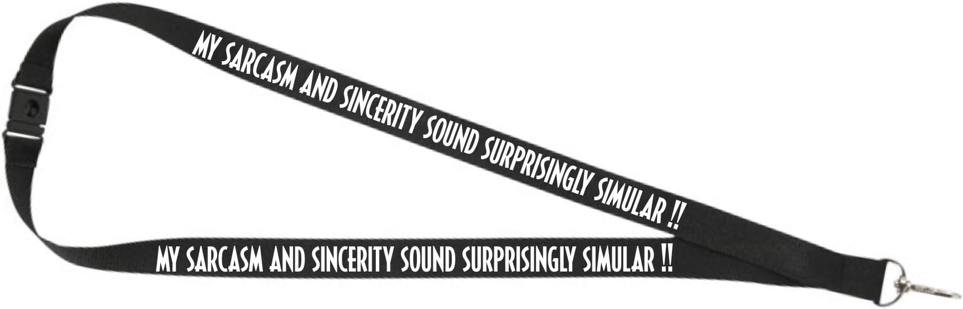printedproducts My sarcasm and sincerity sound surprisingly similar !! Funny Lanyard for holding a name badge, ID card or keys.