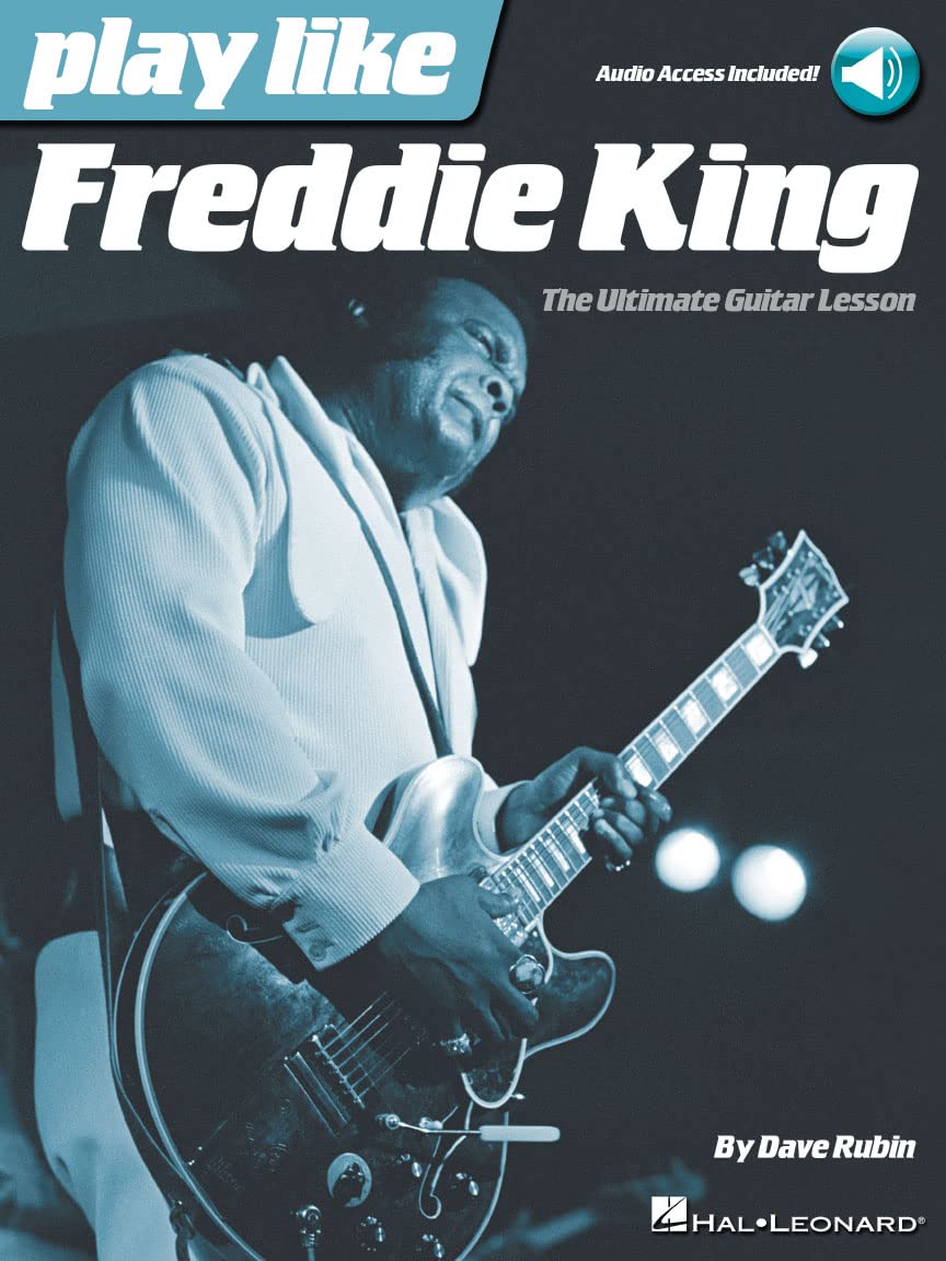 Play like Freddie King. Guitar Solo. Includes Audio Online: The Ultimate Guitar Lesson Book