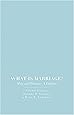 What Is Marriage?: Man and Woman: A Defense