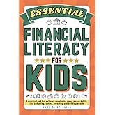Essential Financial Literacy for Kids: A practical and fun guide for developing smart money habits like budgeting, saving, investing and building wealth