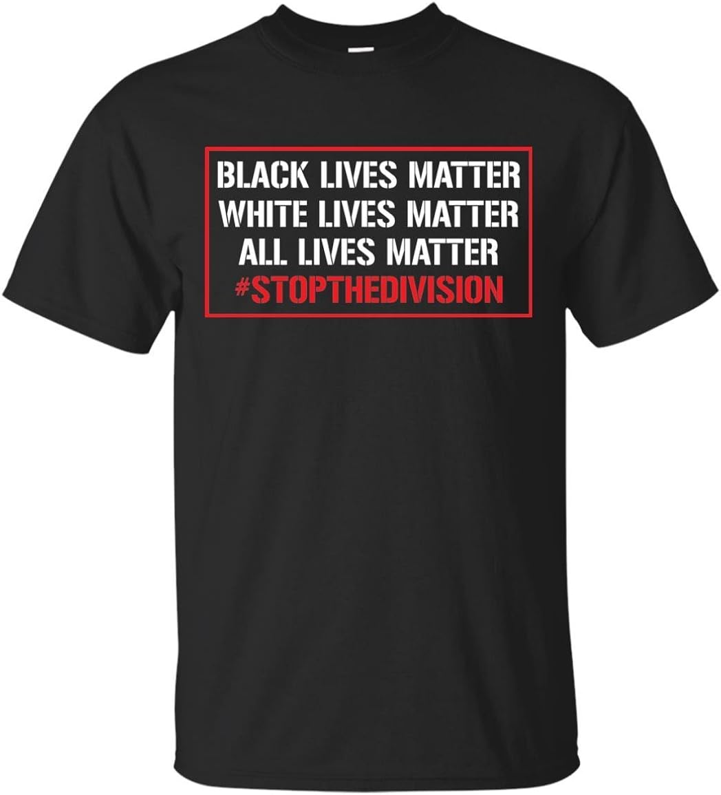 Black Lives Matter White Lives Matter All Lives Matter Stop The Division TShirt