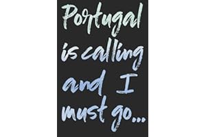 Portugal Is Calling And I Must Go…: Portugal Travel Sightseeing Journal, Diary or Planner (120 Blank Lined Pages - 6x9 Inches w/ Matte Cover Finish)
