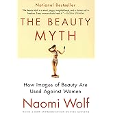 The Beauty Myth: How Images of Beauty Are Used Against Women