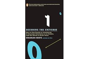 Decoding the Universe: How the New Science of Information Is Explaining Everythingin the Cosmos, fromOur Brains to Black Hole