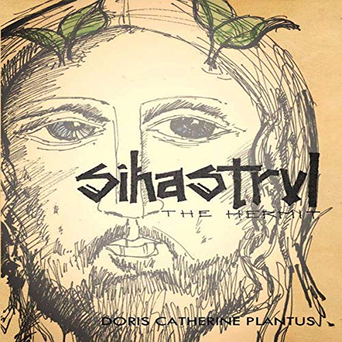Sihastrul: The Hermit by Doris Catherine Plantus