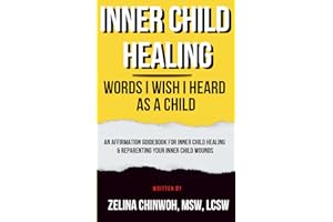 Inner Child Healing: Words I Wish I Heard As A Child