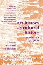 Art History as Cultural History: Warburg's Projects (Critical Voices in Art; Theory and Culture)