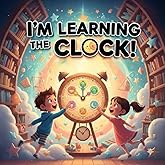 I’m Learning the Clock!: Fun and interactive time-telling workbook for kids ages 4–8. Practice reading the clock and drawing hands with engaging analog clock activities.