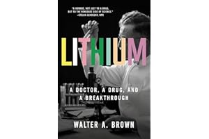 Lithium: A Doctor, a Drug, and a Breakthrough