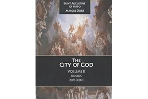 The City Of God Volume II: Books XIV-XXII