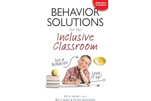 Behavior Solutions for the Inclusive Classroom: A Handy Reference Guide that Explains Behaviors Associated with Autism, Asperger's, ADHD, Sensory Processing Disorder, and other Special Needs