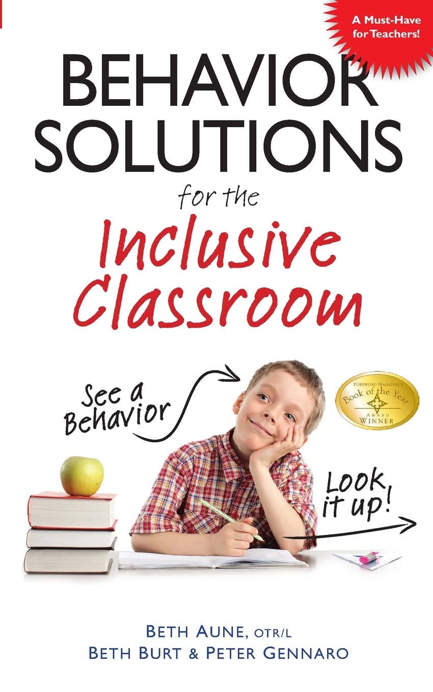 Behavior Solutions for the Inclusive Classroom: See a Behavior? Look it Up!: A Handy Reference Guide That Explains Behaviors Associated with Autism, ... Processing Disorder, and Other Special Needs