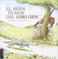 El buen humor del lobo gris (Álbumes ilustrados) : Bizouerne ...