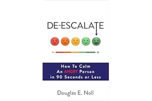 De-Escalate: How to Calm an Angry Person in 90 Seconds or Less