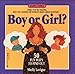 Boy or Girl: 50 Fun Ways to Find Out by Shelly Lavigne
