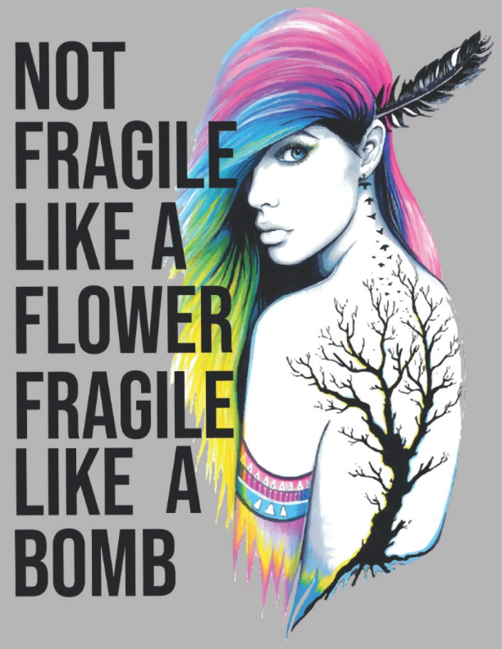 not fragile like a flower 