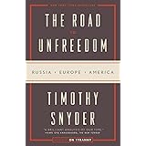 The Road to Unfreedom: Russia, Europe, America