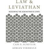 Law and Leviathan: Redeeming the Administrative State
